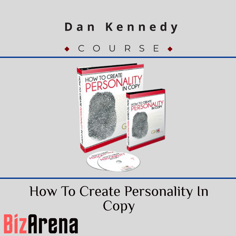 Dan Kennedy - How To Create Personality In Copy