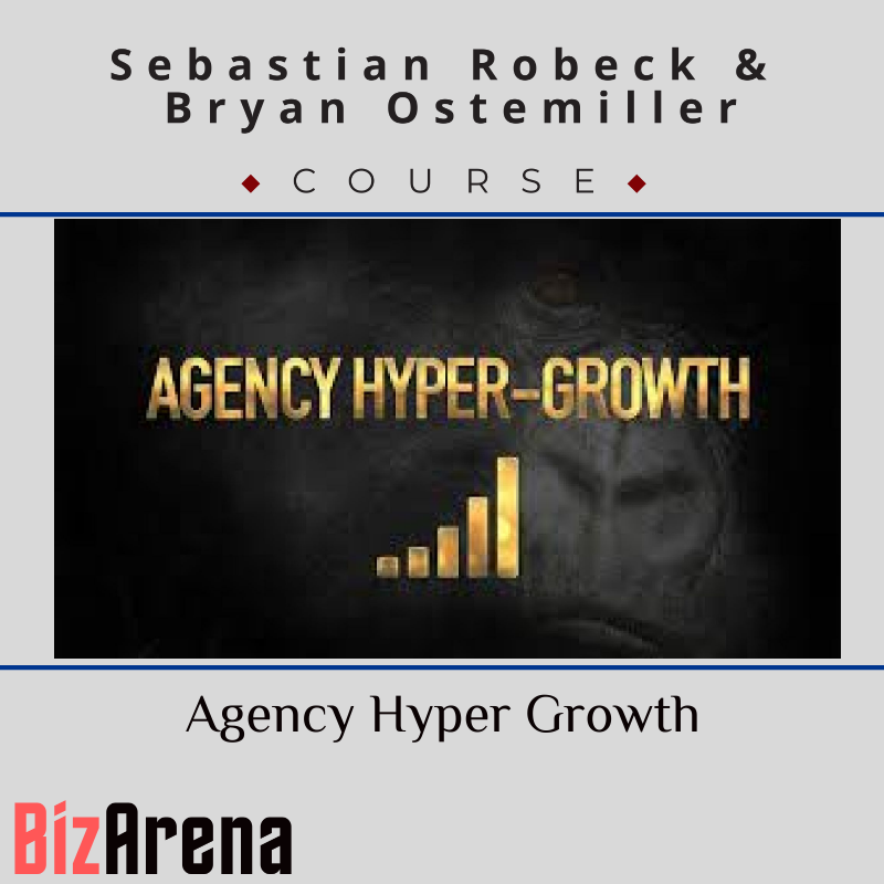 Sebastian Robeck & Bryan Ostemiller - Agency Hyper Growth