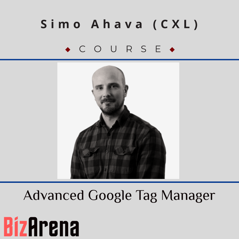 Simo Ahava (CXL) - Advanced Google Tag Manager