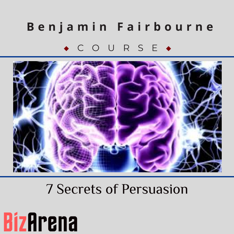 Benjamin Fairbourne - 7 Secrets of Persuasion