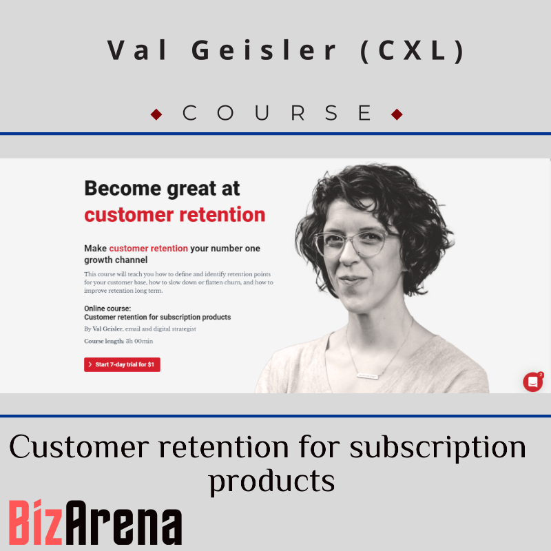 Val Geisler (CXL) - Customer retention for subscription products