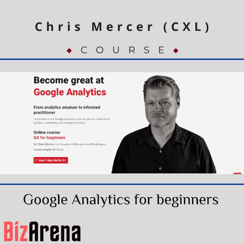 Chris Mercer (CXL) - Google Analytics for beginners