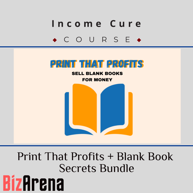 Income Cure - Print That Profits + Blank Book Secrets Bundle