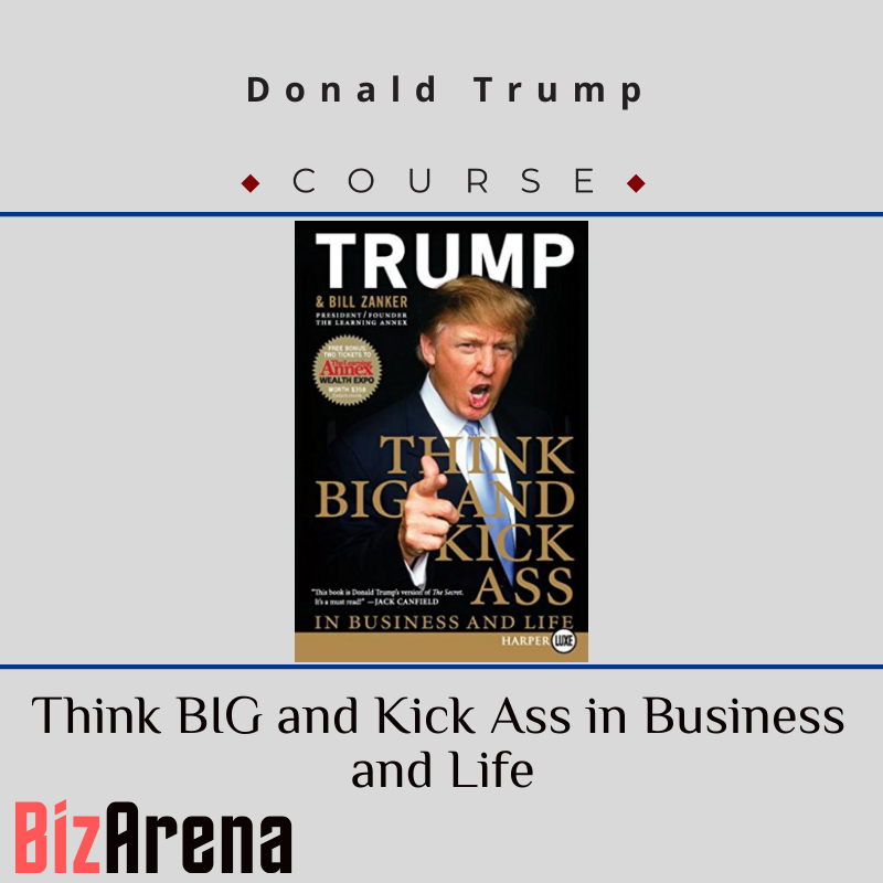 Donald Trump – Think BIG and Kick Ass in Business and Life
