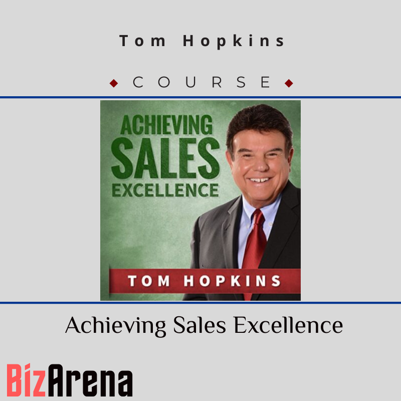 Tom Hopkins – Achieving Sales Excellence