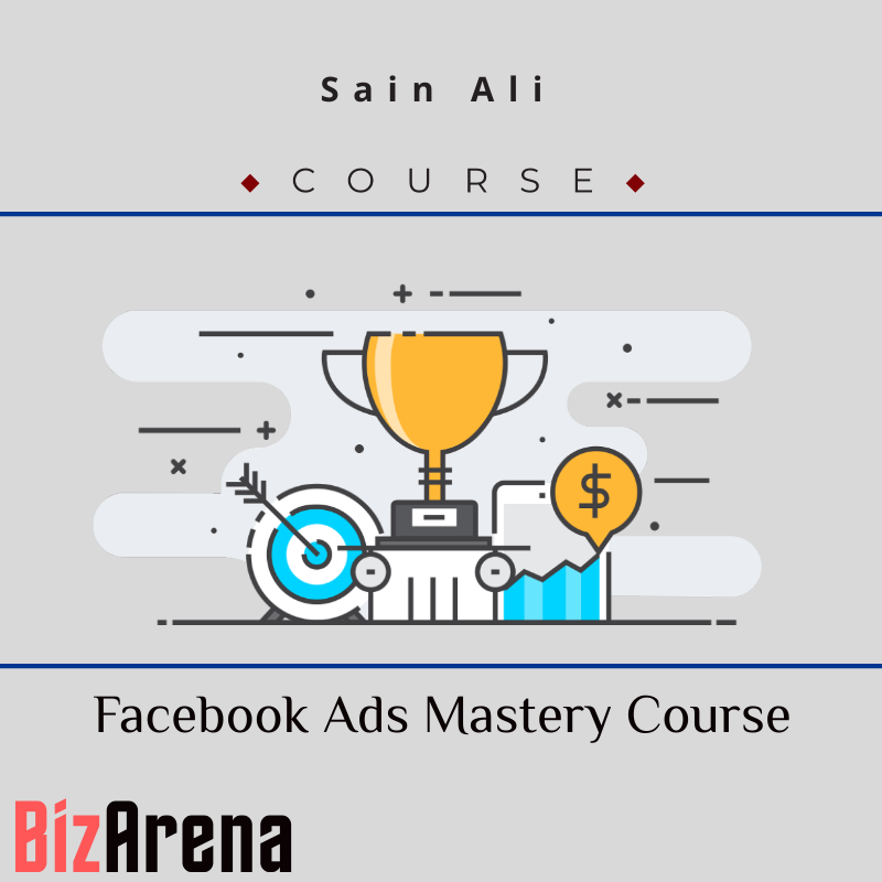 Sain Ali – Facebook Ads Mastery Course
