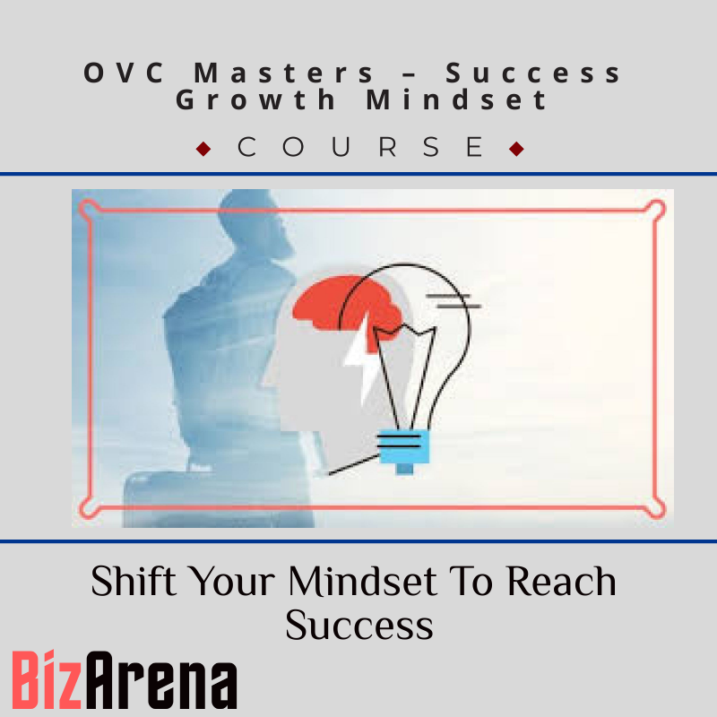 OVC Masters – Success Growth Mindset - Shift Your Mindset To Reach Success