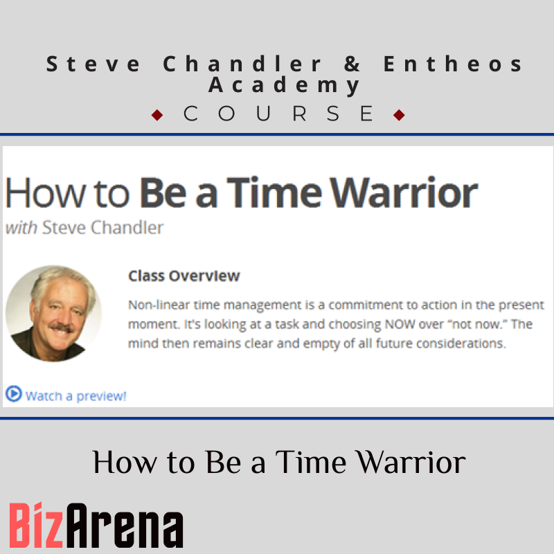 Steve Chandler & Entheos Academy – How to Be a Time Warrior