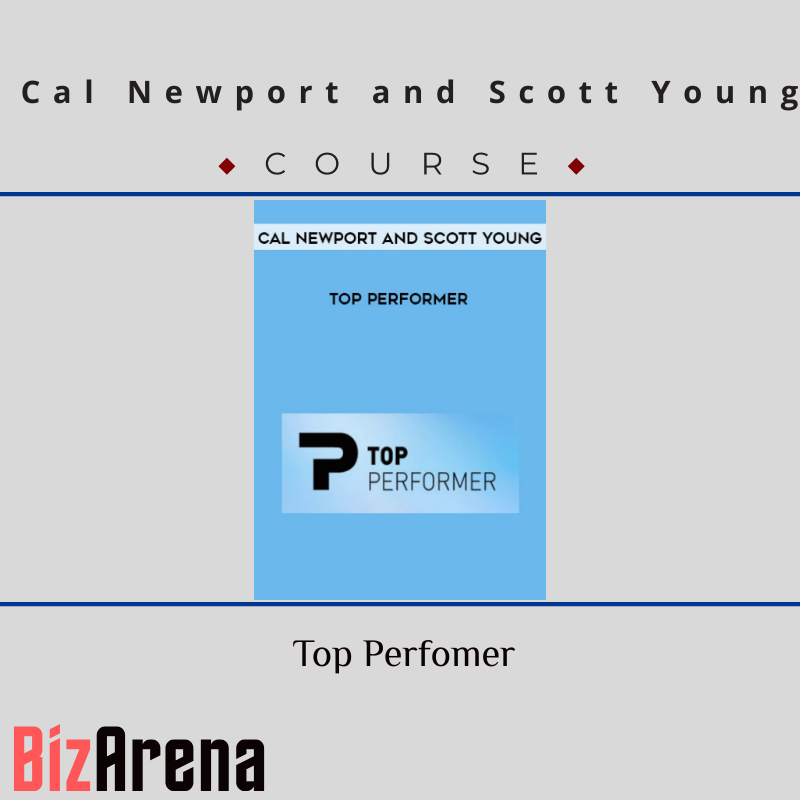 Cal Newport and Scott Young - Top Perfomer
