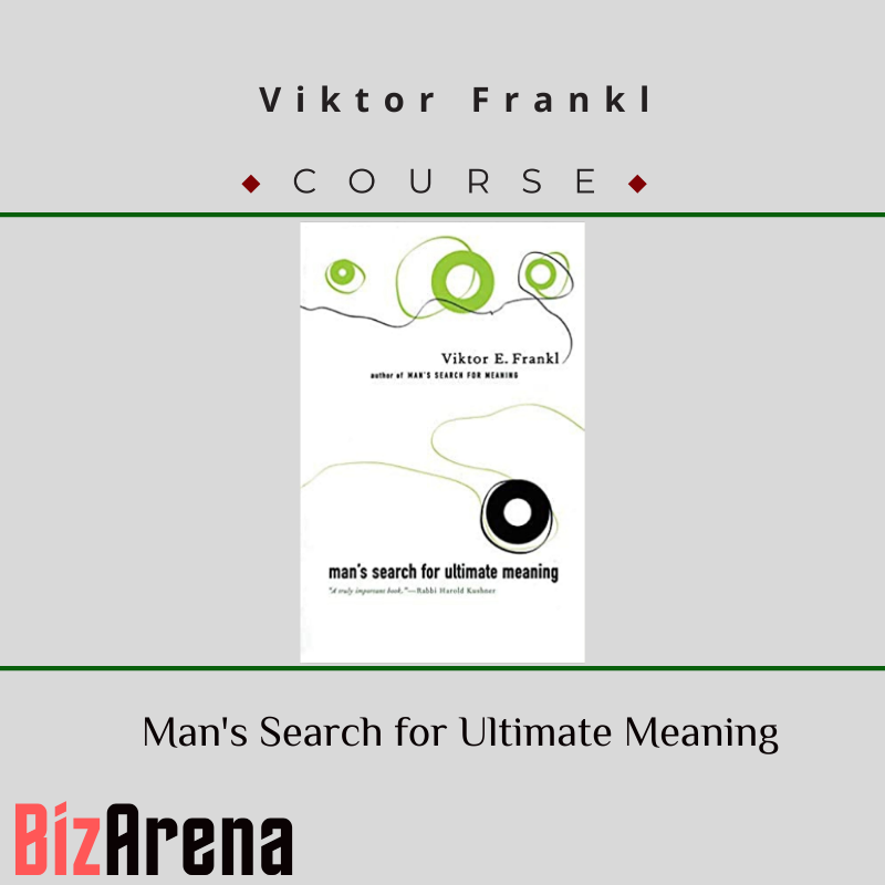 Viktor Frankl - Man's Search for Ultimate Meaning
