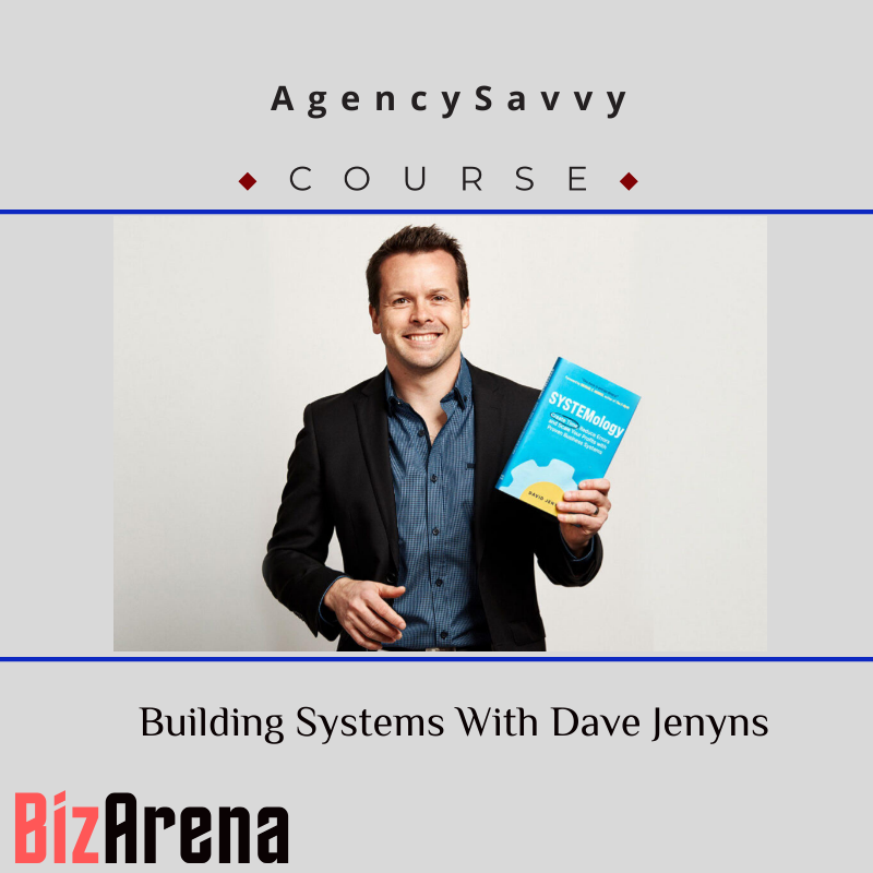 AgencySavvy – Building Systems With Dave Jenyns