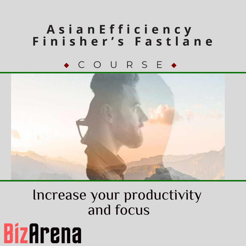 AsianEfficiency Finisher’s Fastlane – Increase your productivity and focus