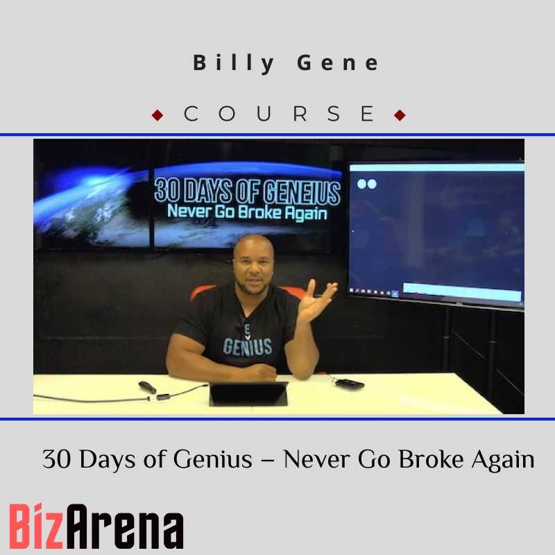 Billy Gene – 30 Days of Genius – Never Go Broke Again