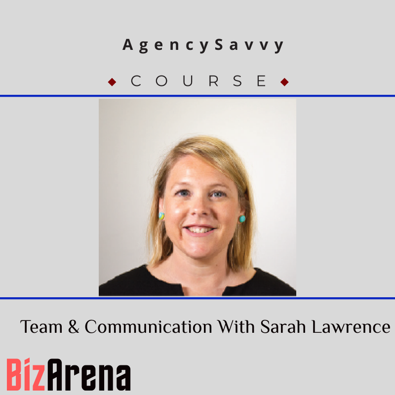 AgencySavvy – Team & Communication With Sarah Lawrence