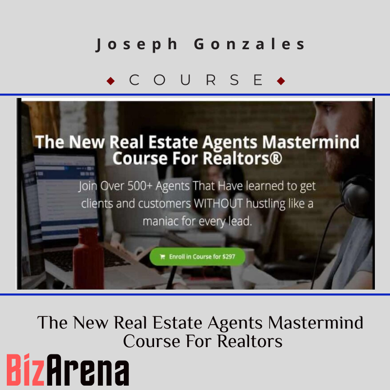 Joseph Gonzales – The New Real Estate Agents Mastermind Course For Realtors