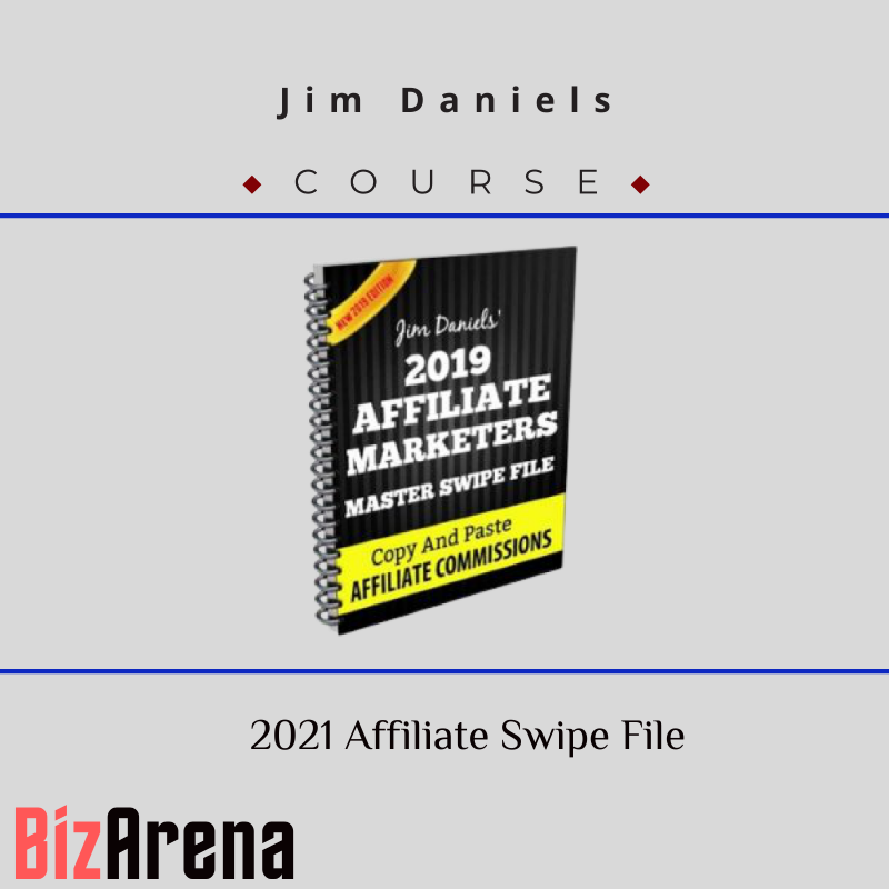 Jim Daniels – 2021 Affiliate Swipe File