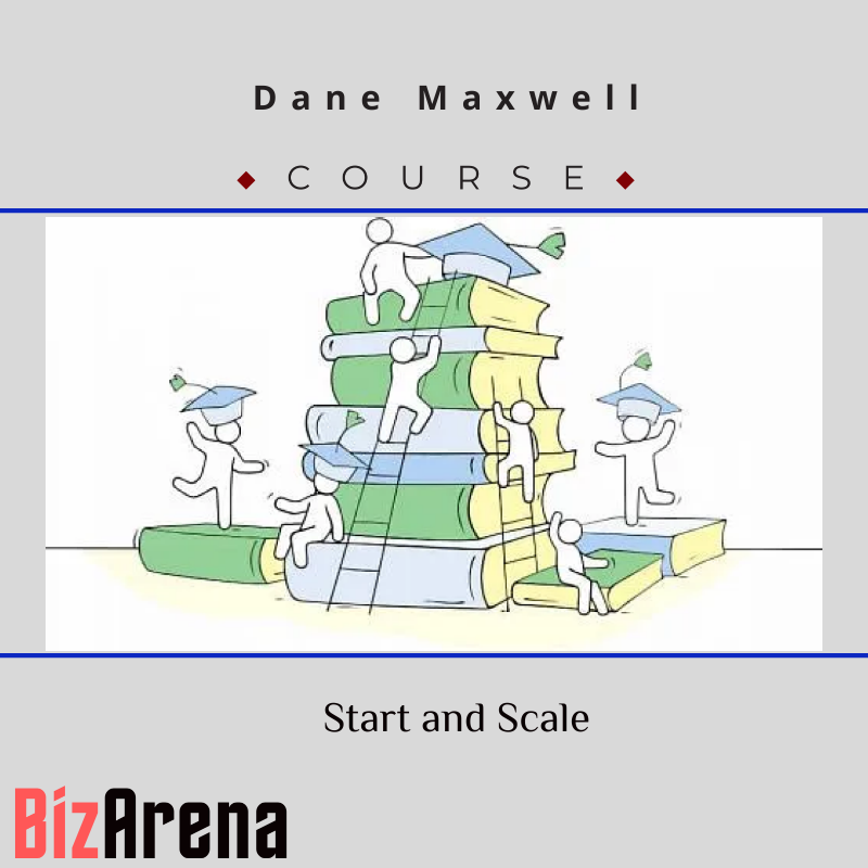 Dane Maxwell – Start and Scale