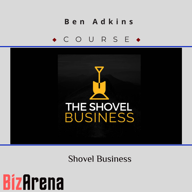 Ben Adkins - Shovel Business