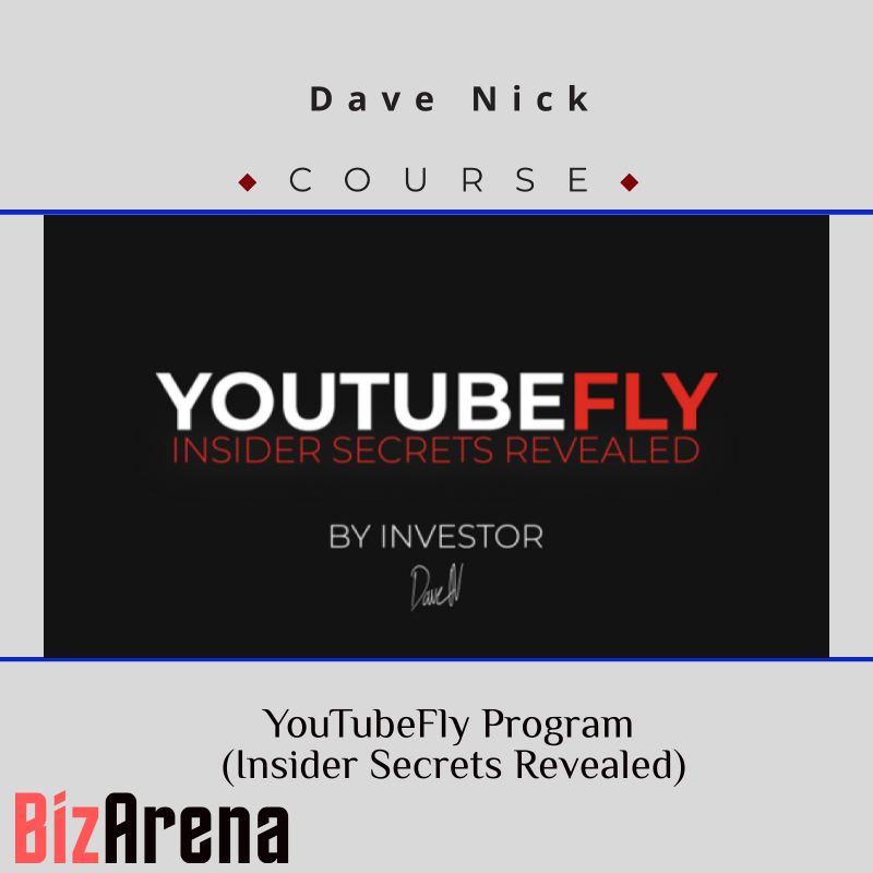 Dave Nick - YouTubeFly Program (Insider Secrets Revealed)