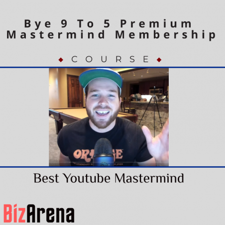 an image of Bye 9 To 5 Premium Mastermind Membership – Best Youtube Mastermind 