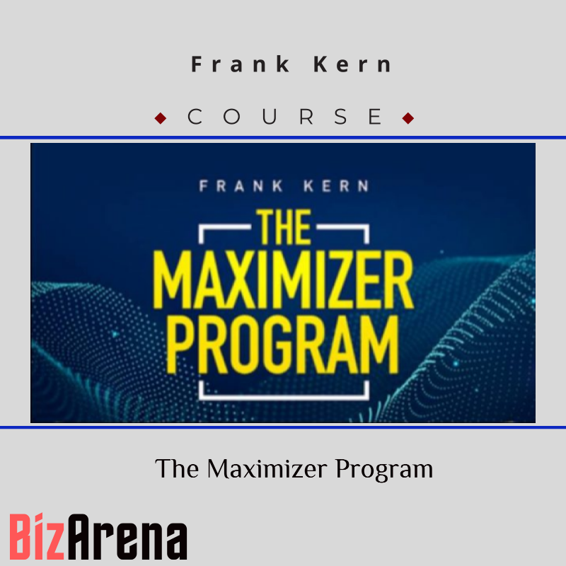Frank Kern – The Maximizer Program