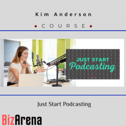 Kim Anderson – Just Start Podcasting