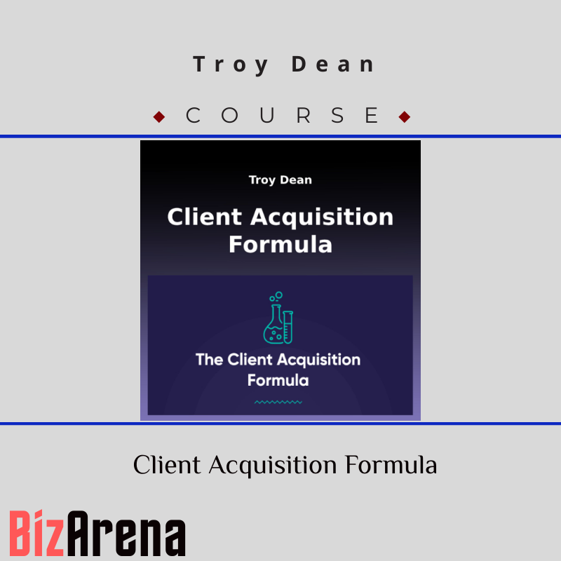 Troy Dean – Client Acquisition Formula