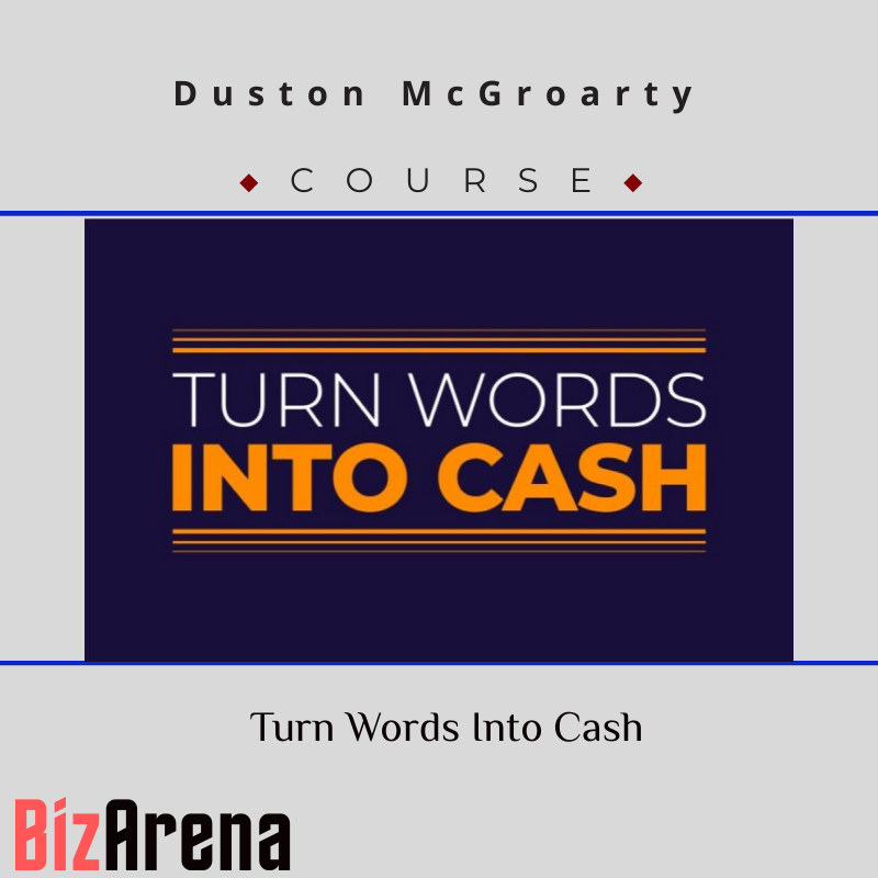 Duston McGroarty – Turn Words Into Cash [Complete]