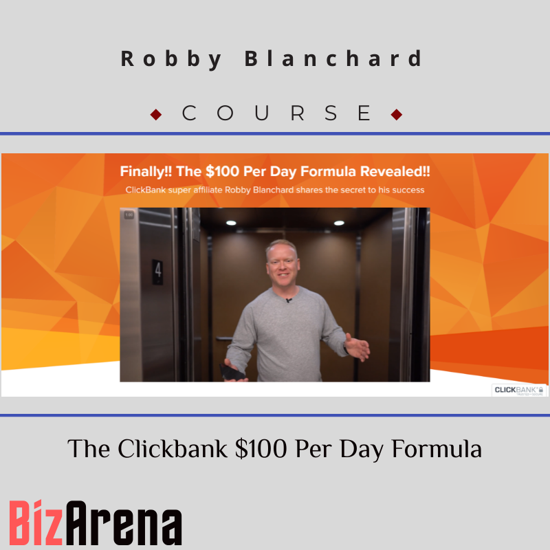 Robby Blanchard - The Clickbank $100 Per Day Formula