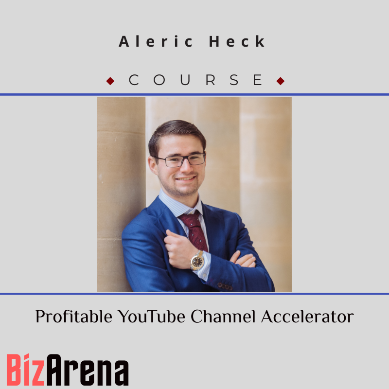 Aleric Heck – Profitable YouTube Channel Accelerator [Completed]