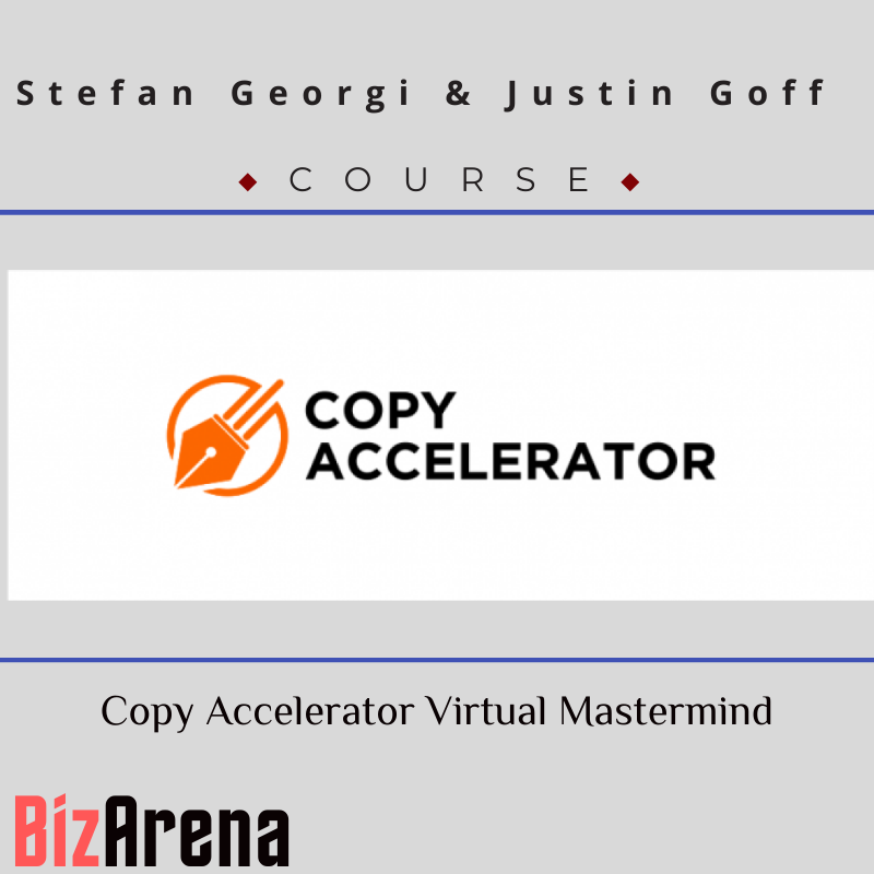 Stefan Georgi & Justin Goff - Copy Accelerator Virtual Mastermind