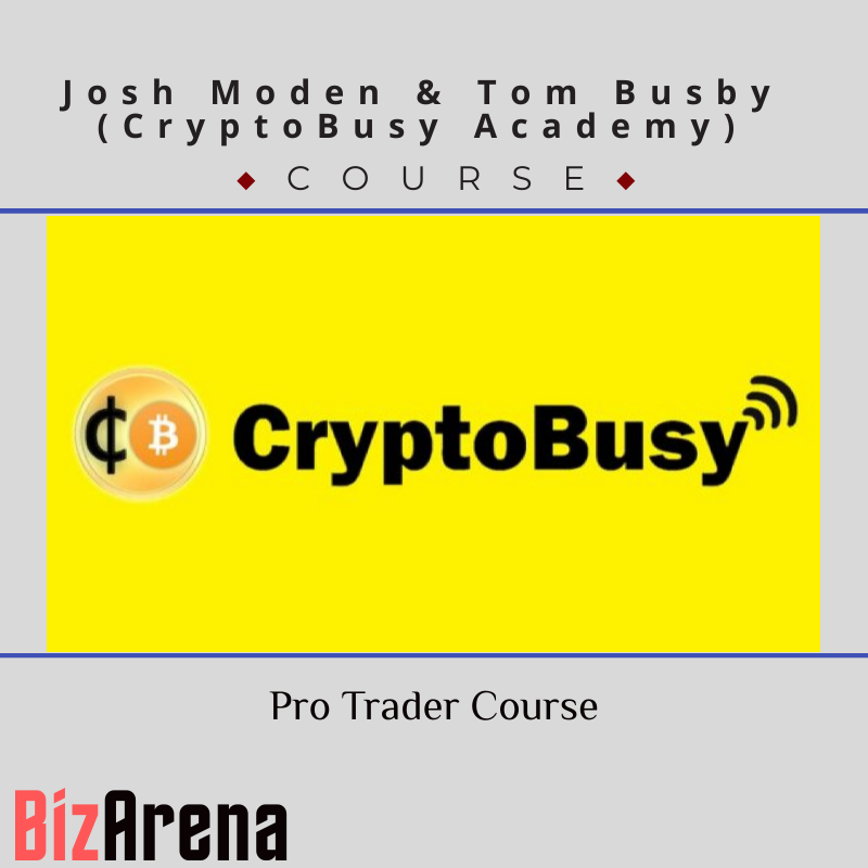 Josh Moden & Tom Busby (CryptoBusy Academy) - Pro Trader Course