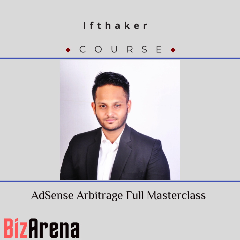 Ifthaker – AdSense Arbitrage Full Masterclass Course