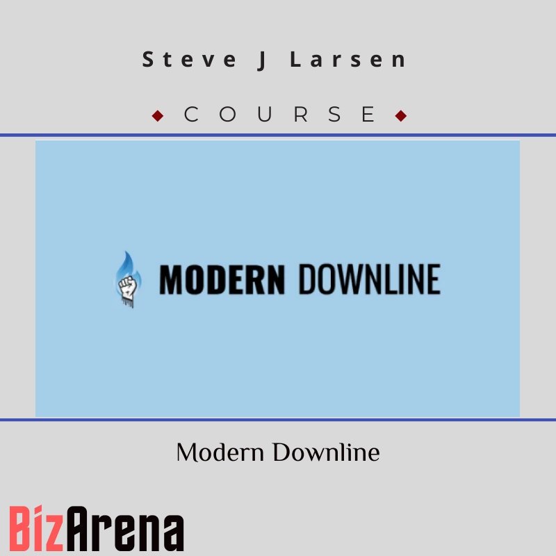 Steve J Larsen - Modern Downline