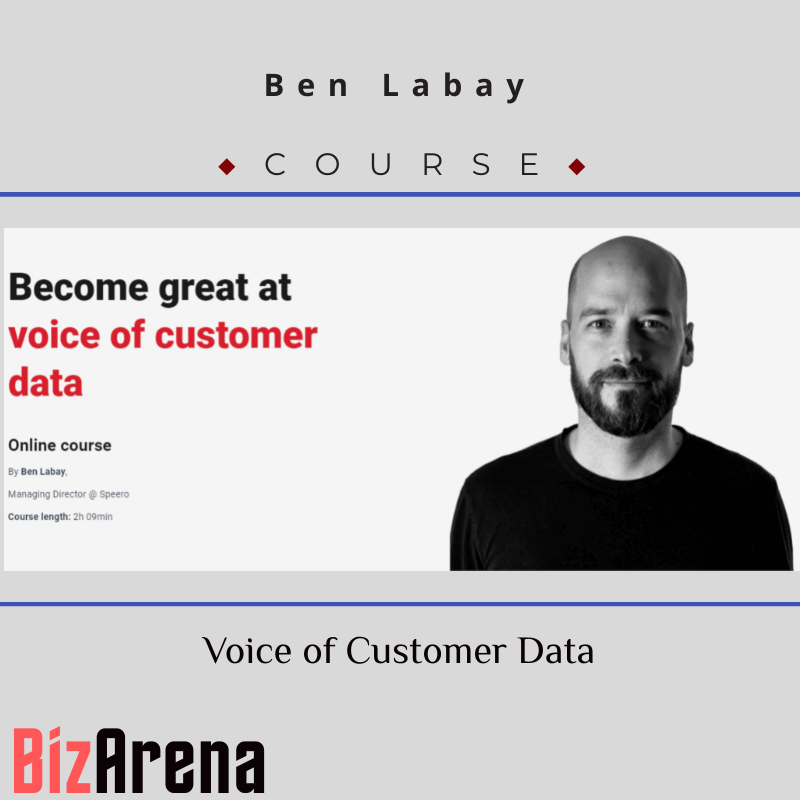 Ben Labay - CXL - Voice of Customer Data