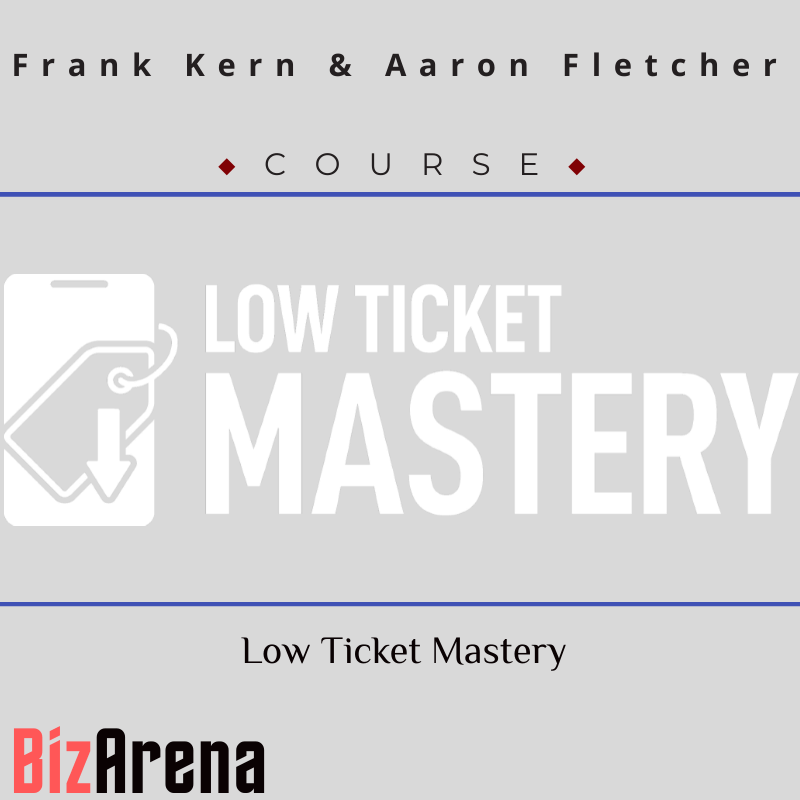 Frank Kern & Aaron Fletcher - Low Ticket Mastery