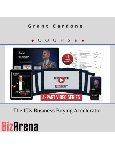 Grant Cardone - The 10X Business Buying Accelerator