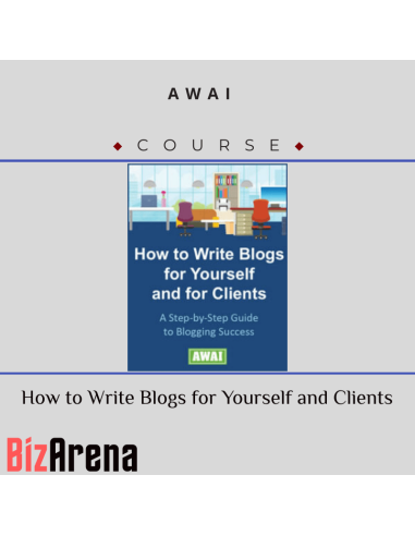 AWAI - How to Write Blogs for Yourself and Clients