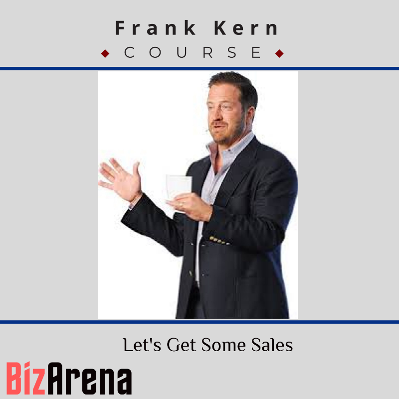 Frank Kern – Let’s Get Some Sales