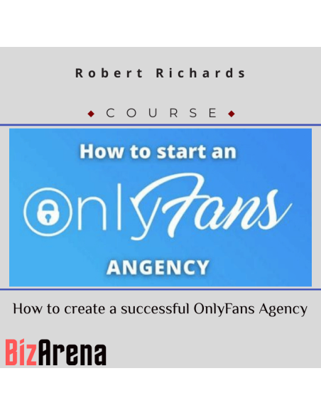 an image of Robert Richards - How to create a successful OnlyFans Agency 