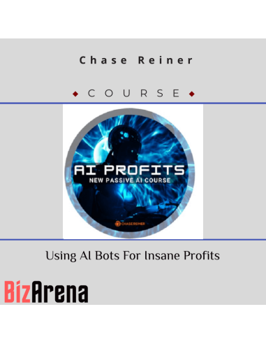 Chase Reiner - Using AI Bots For Insane Profits [Complete]