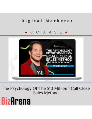 Digital Marketer - The Psychology Of The $10 Million 1 Call Close Sales Method