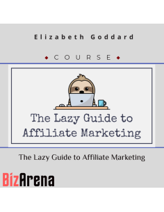 Elizabeth Goddard - The Lazy Guide to Affiliate Marketing