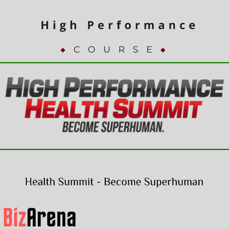 High Performance Health Summit – Become Superhuman