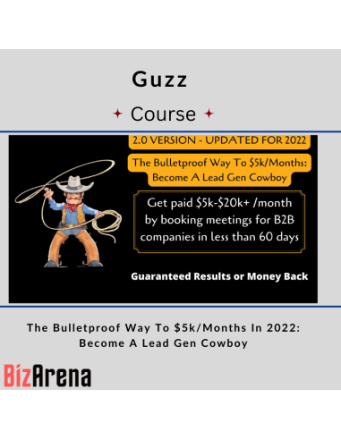 Guzz - The Bulletproof Way To $5k/Months In 2022: Become A Lead Gen Cowboy [Complete]