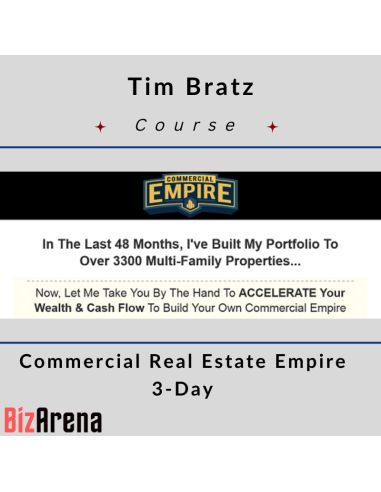 Tim Bratz - Commercial Real Estate Empire 3-Day