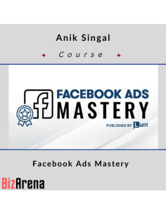 Anik Singal - Facebook Ads Mastery
