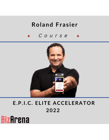 Roland Frasier - E.P.I.C. ELITE ACCELERATOR 2022 [Complete]