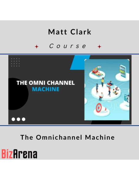 an image of Matt Clark – The Omnichannel Machine [Updated 2023] 
