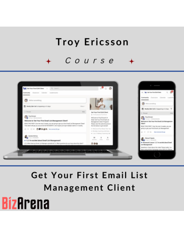 Troy Ericsson - Get Your First Email List Management Client